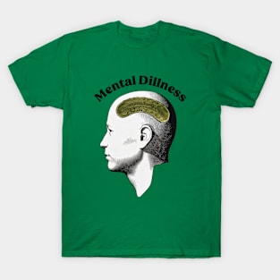 Mental Dillness T-Shirt